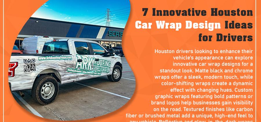 7 Innovative Houston Car Wrap Design Ideas for Drivers