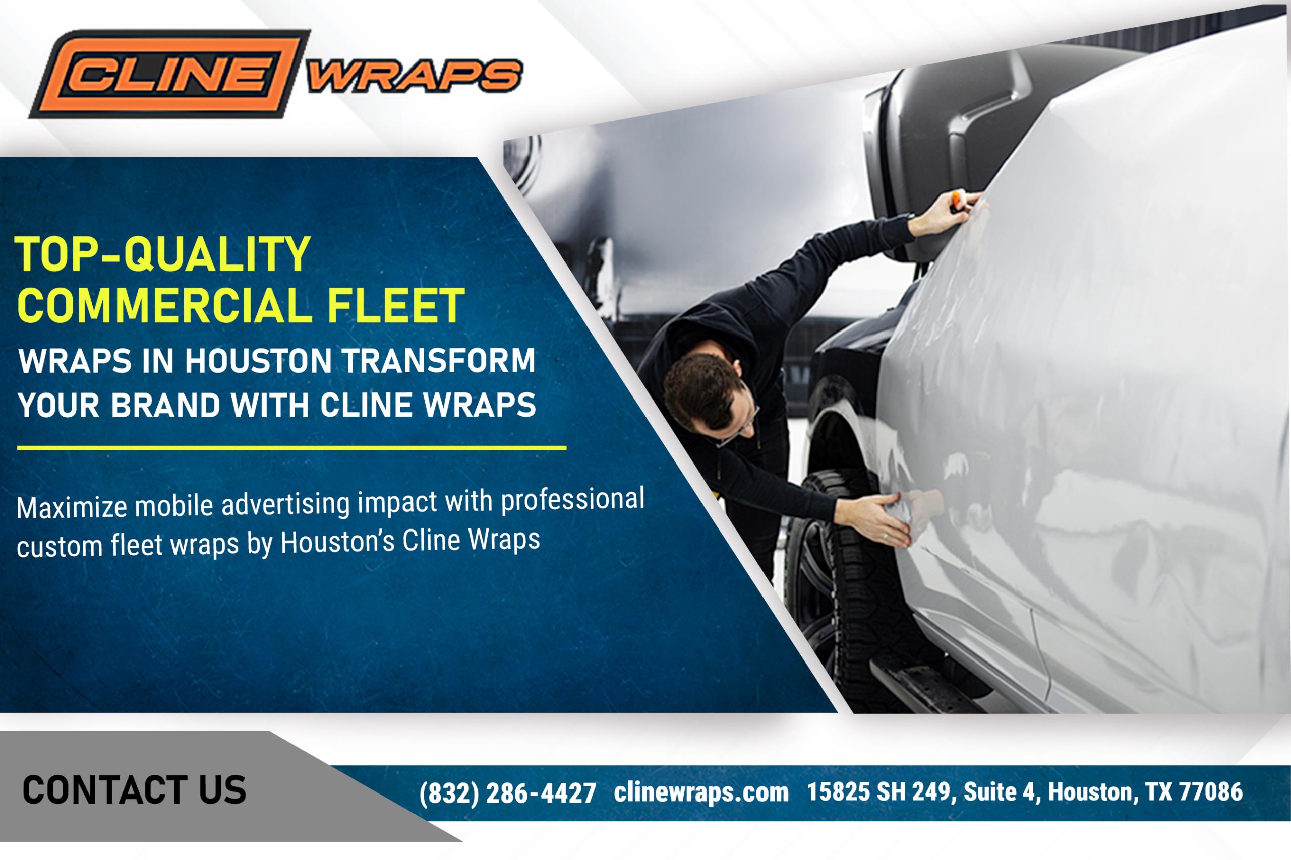 Top-Quality Commercial Fleet Wraps in Houston Transform Your Brand with Cline Wraps